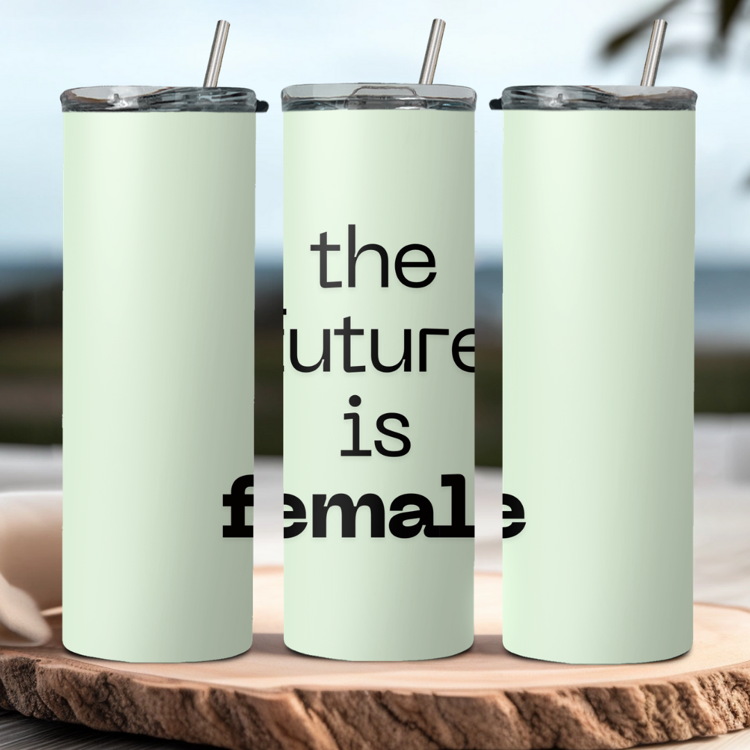 The Future is Female Tumbler