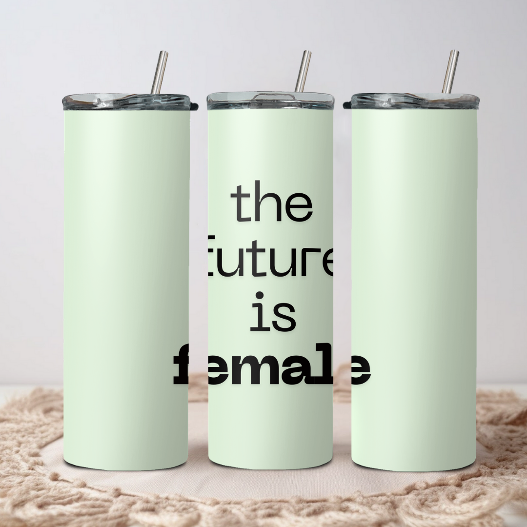 The Future is Female Tumbler